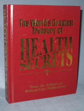 The World's Greatest Treasury of Health Secrets from the Editors of Bottom Line Publications