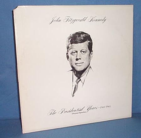 33 RPM LP John Fitzgerald Kennedy The Presidential Years -1960-1963. Original Speeches