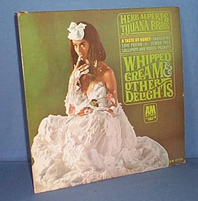 33 LP Herb Alpert's Tijuana Brass Whipped Cream and Other Delights