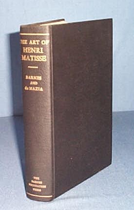 The Art of Henri Matisse by Albert C. Barnes and Violette de Mazia