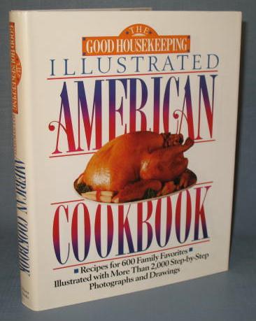 The Good Housekeeping Illustrated American Cookbook