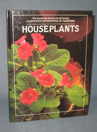 The American Horticultural Society Illustrated Encyclopedia of Gardening : Houseplants