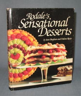 Rodale's Sensational Desserts by Joan Bingham and Dolores Riccio
