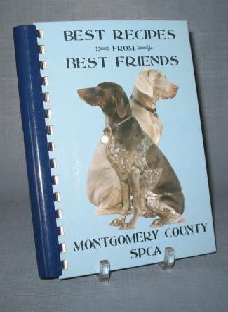 Best Recipes from Best Friends by the Montgomery County SPCA
