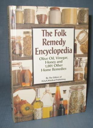 The Folk Remedy Encyclopedia by the Editors of FC&A Medical Publishing