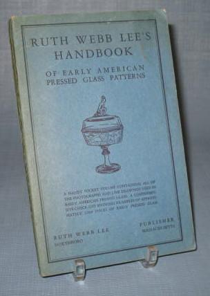 Ruth Webb Lee's Handbook of Early American Pressed Glass Patterns