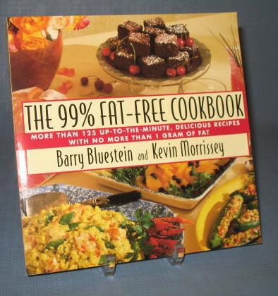 The 99% Fat-Free Cookbook by Barry Bluestein and Kevin Morrissey