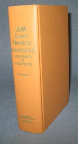 10,000 Garden Questions Answered by 20 Experts, Volume One