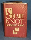 Square Knot Handicraft Guide by Raoul Graumont and Elmer Wenstrom