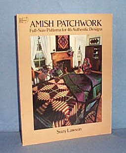 Amish Patchwork: Full-Size Patterns for 46 Authentic Designs by Suzy Lawson
