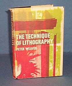 The Technique of Lithography by Peter Weaver