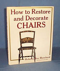 How to Restore and Decorate Chairs by Roberta Ray Blanchard