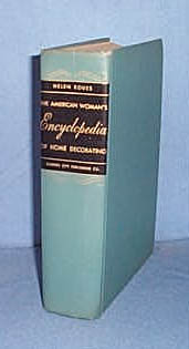 The American Woman's Encyclopedia of Home Decorating by Helen Koues