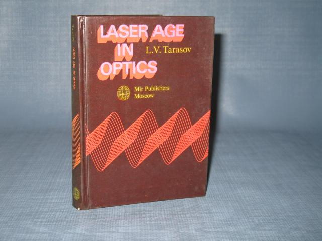 Laser Age in Optics by L. V. Tarasov from Mir Publishers, Moscow : English Translation