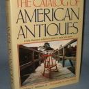The Catalog of American Antiques by William C. Ketchum Jr.