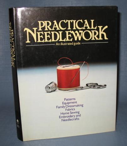 Practical Needlework : An Illustrated Guide from Chartwell Books, Inc.
