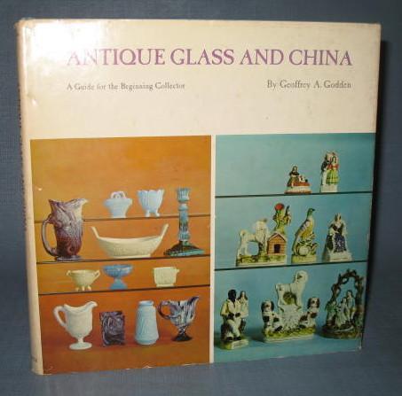 Antique Glass and China : A Guide for the Beginning Collector by Geoffrey A. Godden