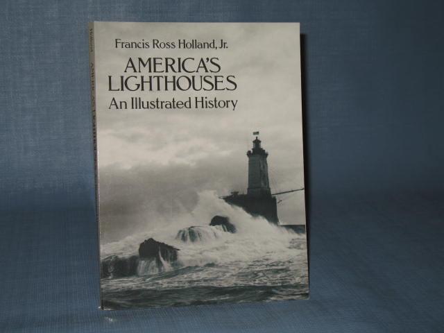 America's Lighthouses : An Illustrated History by Francis Ross Holland, Jr.