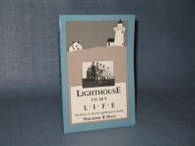 Lighthouse in My Life : The Story of a Maine Lightkeeper's Family by Philmore B. Wass