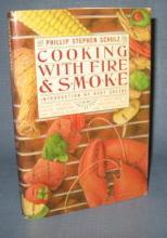 Cooking with Fire & Smoke by Phillip Stephen Schulz