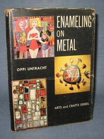 Enameling on Metal by Oppi Untracht