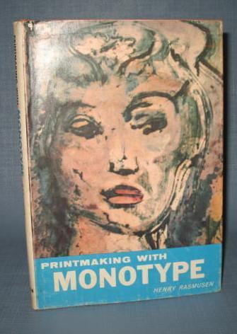 Printmaking with Monotype by Henry Rasmusen
