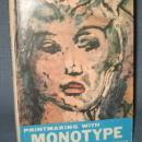 Printmaking with Monotype by Henry Rasmusen