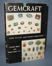 Gemcraft : How to Cut and Polish Gemstones by Lelande Quick and Hugh Leiper