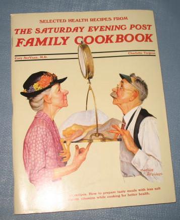 Selected Health Recipes from the Saturday Evening Post Family Cook Book by Cory SerVass and Charlotte Turgeon