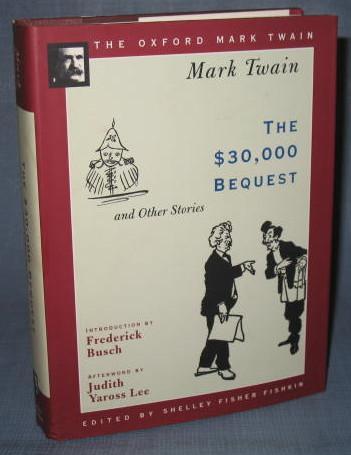 The Oxford Mark Twain : The $30,000 Bequest and Other Stories