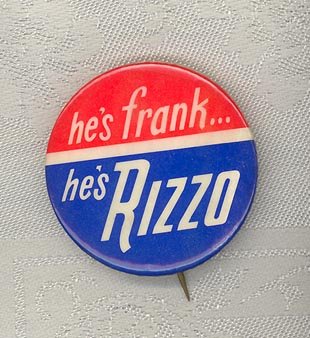 He's Frank . . . He's Rizzo campaign pinback