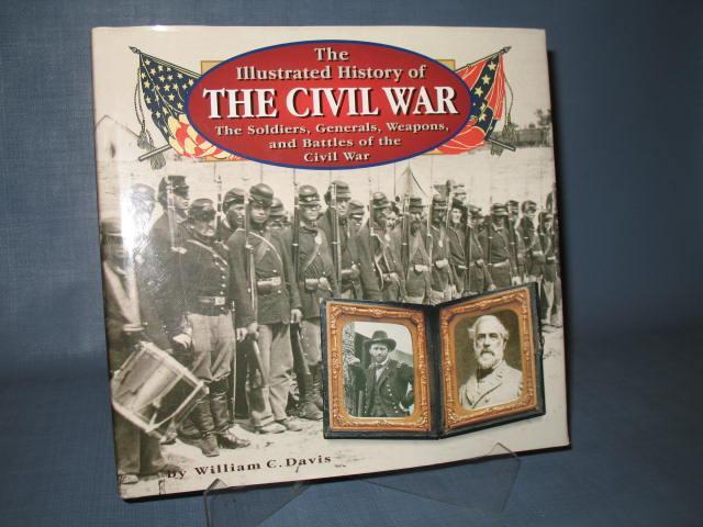 The Illustrated History of the Civil War by William C. Davis