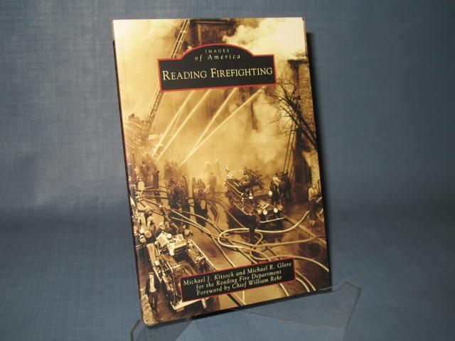 Images of America : Reading Firefighting by Michael J. Kitsock and Michael R. Glore