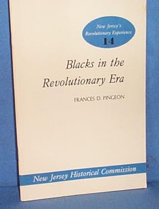 New Jersey's Revolutionary Experience 14: Blacks in the Revolutionary Era by Frances D. Pingeon