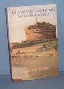 The Fine Arts Museums of San Francisco: Selected Works, 1987