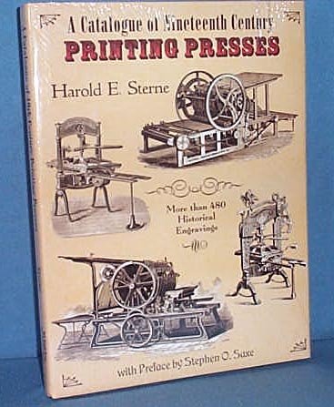 A Catalogue of Nineteenth Century Printing Presses by Harold E. Sterne