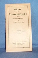 Digest of Vehicle Code of the Commonwealth of Pennsylvania, Effective June 1, 1929