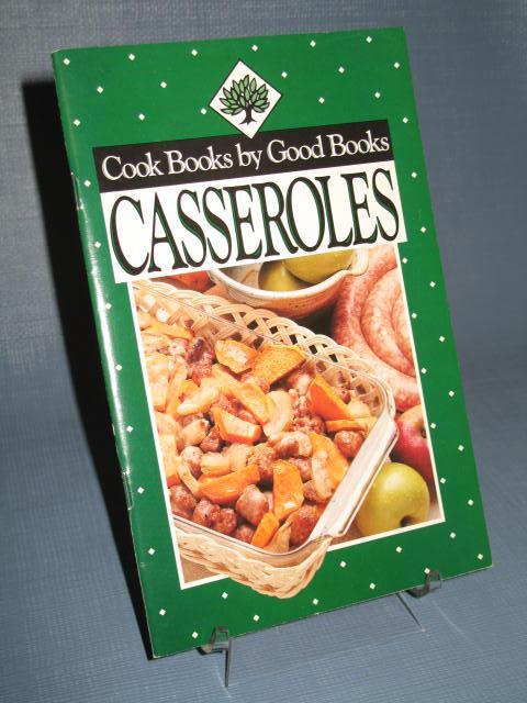 Cook Books by Good Books : Casseroles