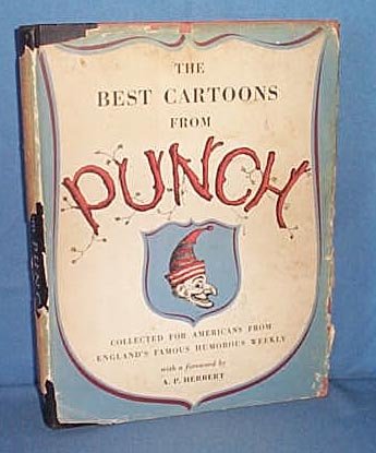 The Best Cartoons from Punch Collected for Americans from England's Famous Humorous Weekly