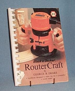 Black and Decker Router Craft by George R. Drake