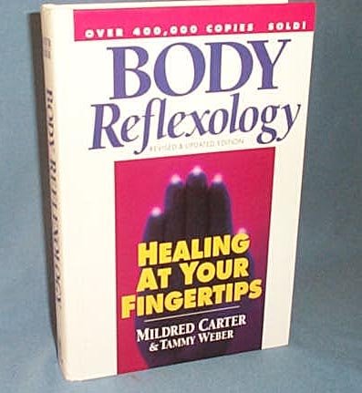 Body Reflexology, Revised & Updated Edition: Healing At Your Fingertips by Mildred Carter and Tammy Weber