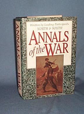The Annals of War written by Leading Participants North and South
