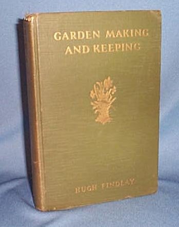 Garden Making and Keeping by Hugh Findlay
