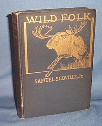 Wild Folk by Samuel Scoville, Jr.