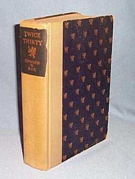 Twice Thirty: Some Short and Simple Annals of the Road by Edward W. Bok