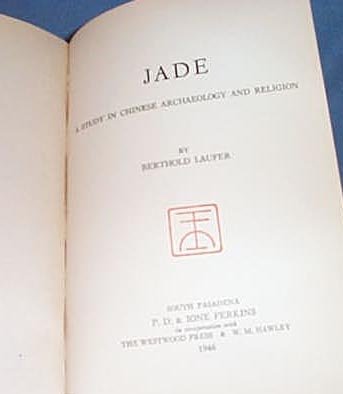 Jade: A Study in Chinese Archaeology and Religion by Berthold Laufer