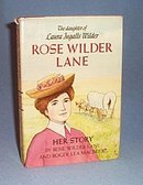 Rose Wilder Lane: Her Story by Rose Wilder Lane and Roger Lea MacBride