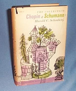 The Collector's Chopin and Schumann by Harold C. Schonberg