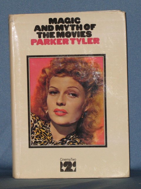 Magic and Myth of the Movies by Parker Tyler