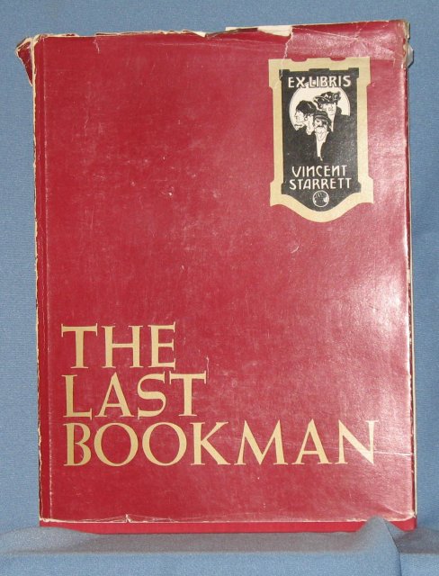 The Last Bookman: A Journey into the Life and Times of Vincent Starrett by Peter Ruber